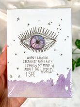 Load image into Gallery viewer, When I Lean on Certainty and Faith I Change My Mind About The World I See Oracle Deck
